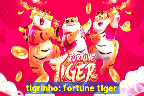 tigrinho: fortune tiger